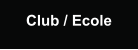 Club / Ecole